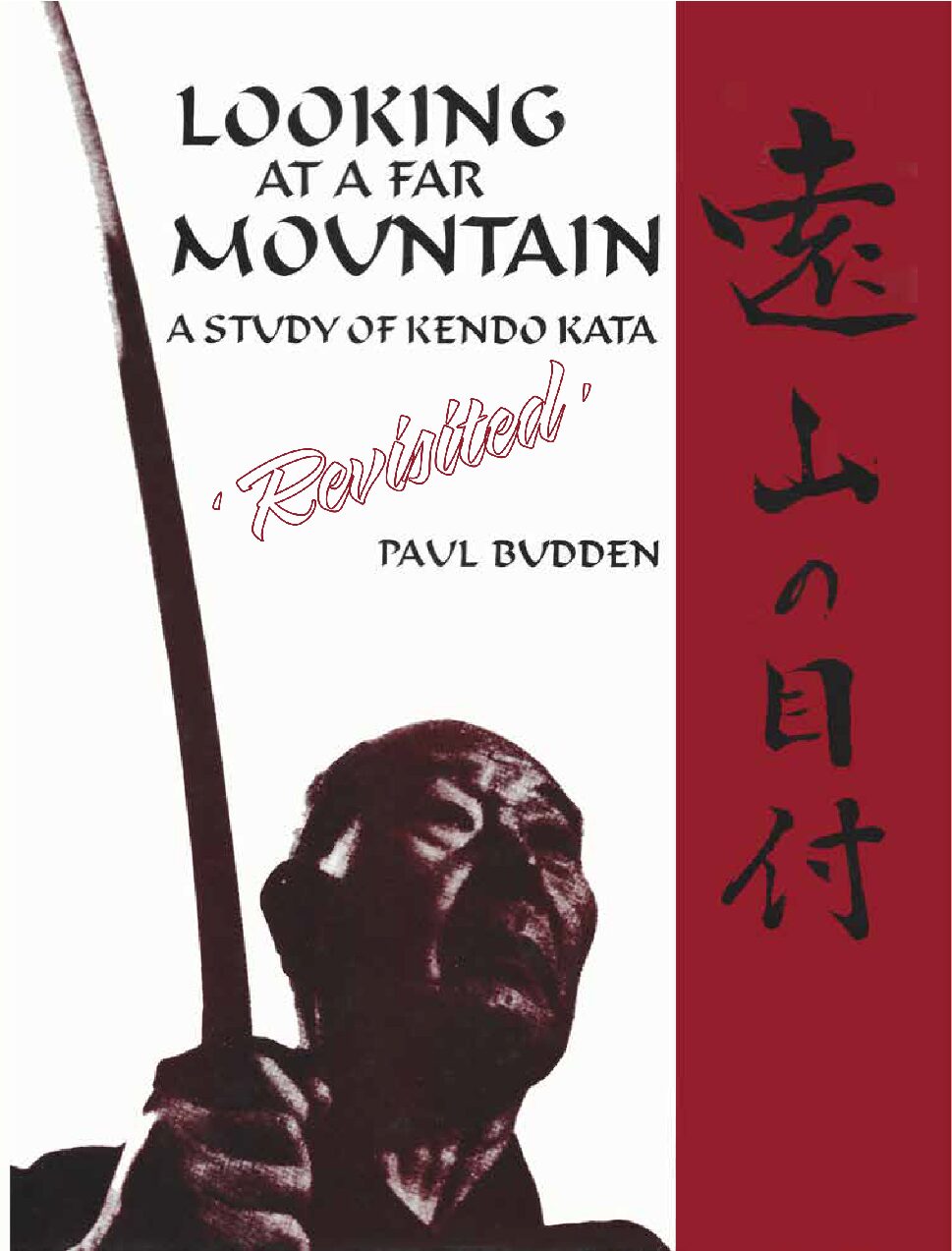 Looking at a Far Mountain: A Study of Kendo Kata ‘Revisited’